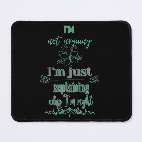 Item preview, I'm not arguing, I'm just explaining why I'm right designed and sold by ManikRaja.