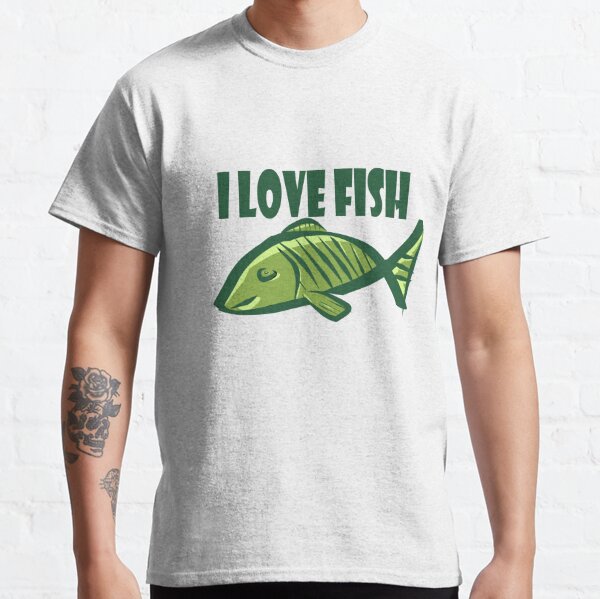 I Love Fish T-Shirts for Sale