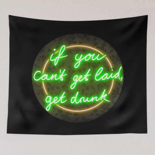 Item preview, If you can't get laid, get drunk - Irish Pub designed and sold by shamrock-illus.