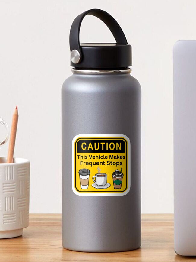 Thumbnail 1 of 3, Sticker, Caution This Vehicle Makes Frequent Stops for Coffee designed and sold by PdeFCreations.