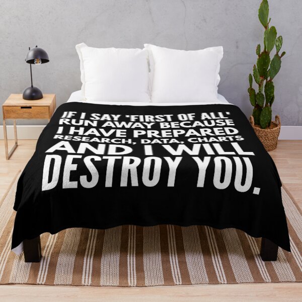 Item preview, If I Say First Of All Run Away Because I Have Prepared Research, Data, Charts And I Will Destroy You - Funny Sayings designed and sold by texteestore.