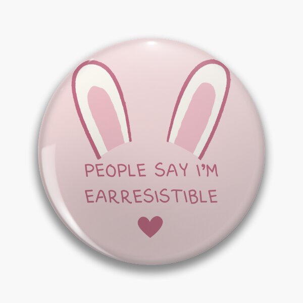 Item preview, People Say I'm Earresistible designed and sold by Rusty-Gate98.