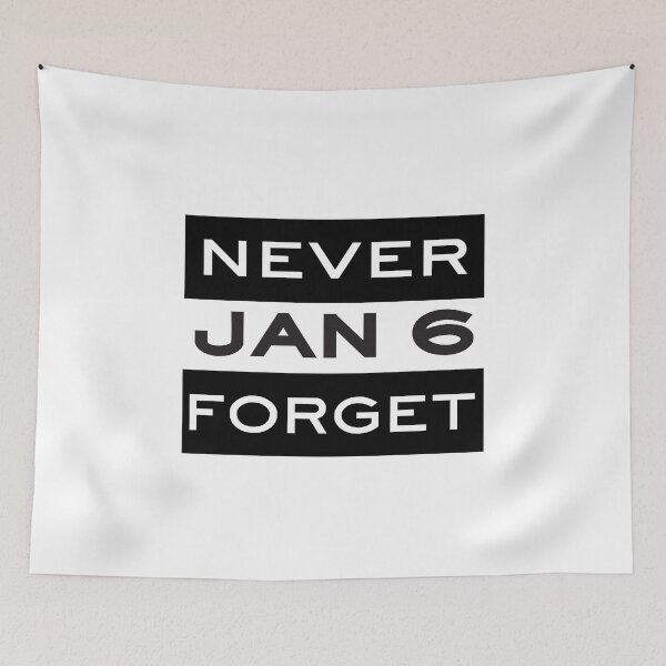 Item preview, Jan 6 Never Forget designed and sold by ArtofDissent.