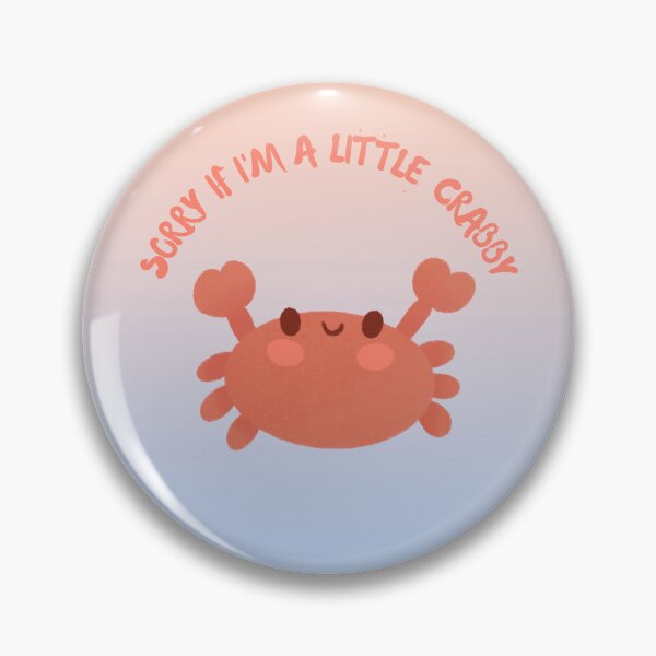 Item preview, Sorry If I'm a Little Crabby designed and sold by Rusty-Gate98.