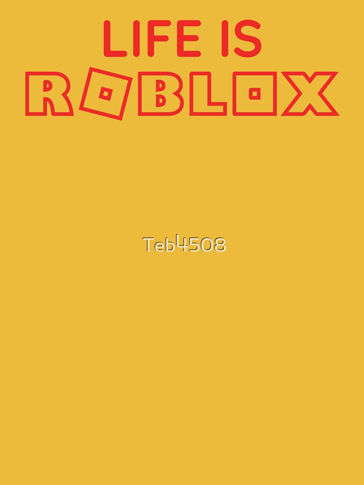 Life Is Roblox Essential T-Shirt for Sale by Teb4508