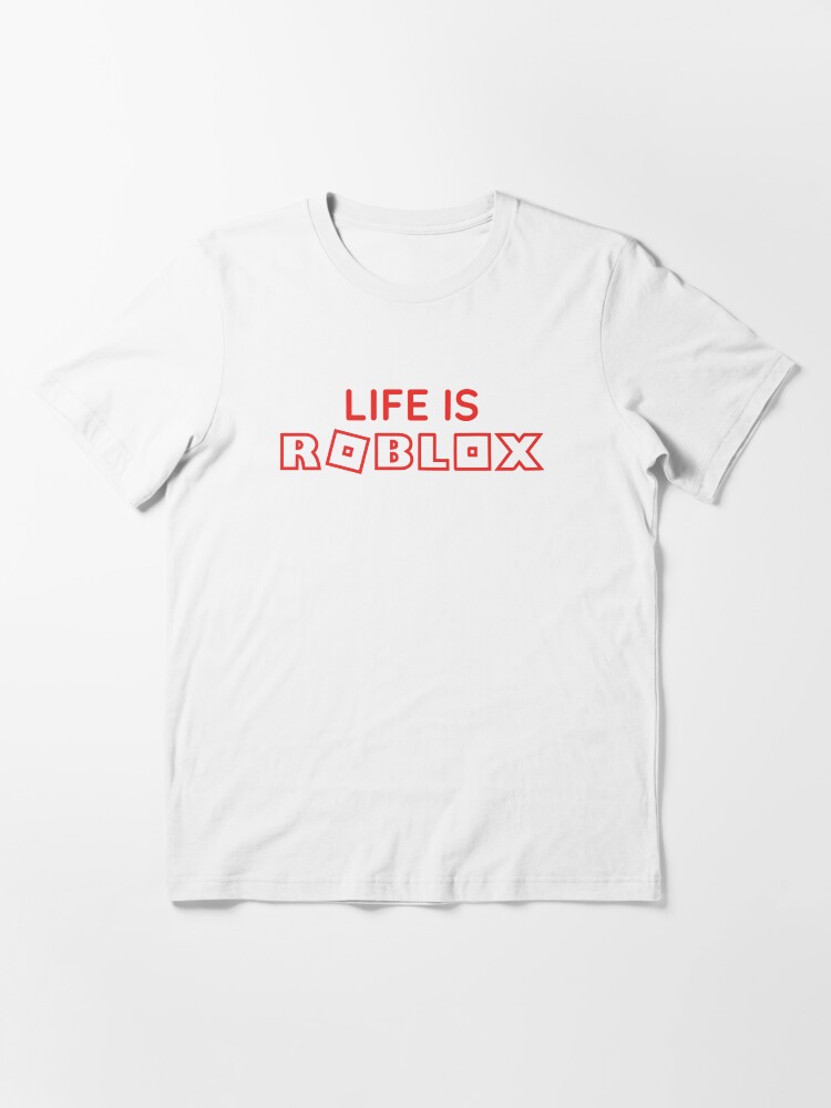 Life is Roblox T-Shirt! – Not Safe for Wear!