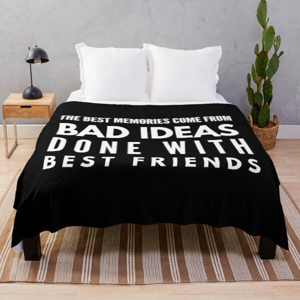 Item preview, The Best Memories Come From Bad Ideas Done With Best Friends - Funny Sayings designed and sold by texteestore.