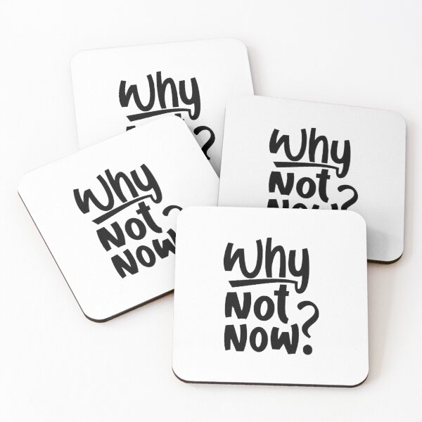 Item preview, Why not now? designed and sold by FloooKii.