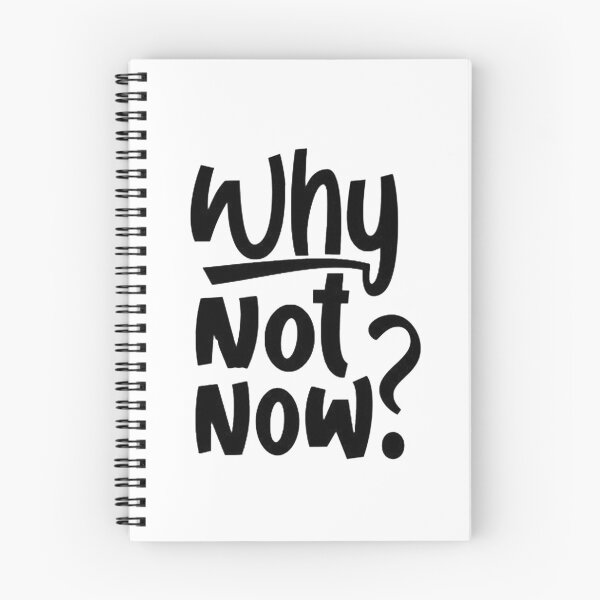 Item preview, Why not now? designed and sold by FloooKii.