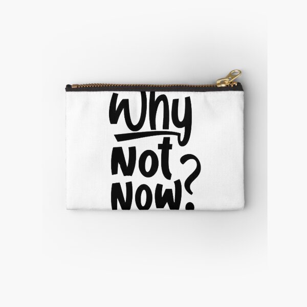 Item preview, Why not now? designed and sold by FloooKii.