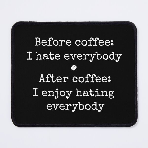 Item preview, Before and after coffee (white text) designed and sold by hakana86.