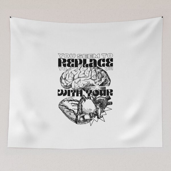 Item preview, You Seem to Replace Your Brain with Your Heart designed and sold by kiwispencil.