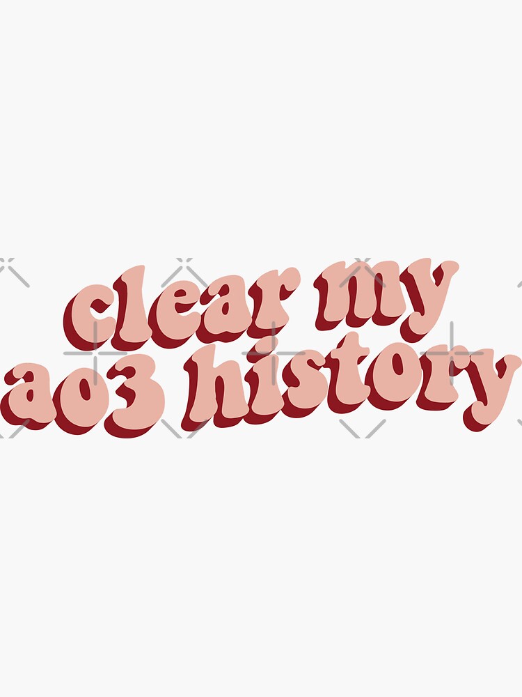 "Ao3 Clear History" Sticker for Sale by Redbubble