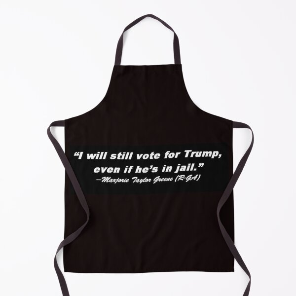 Item preview, "I will still vote for Trump, even if he's in jail." Marjorie Taylor Greene (R-GA) designed and sold by michael6076.