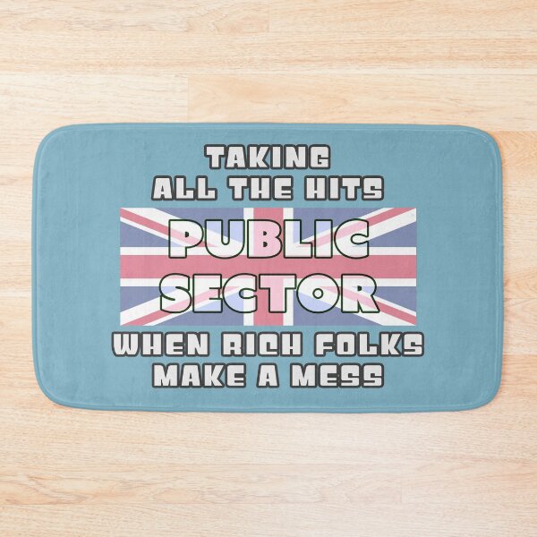 Item preview, Public Sector - Taking All The Hits When Rich Folks Make A Mess designed and sold by Fanarchist.
