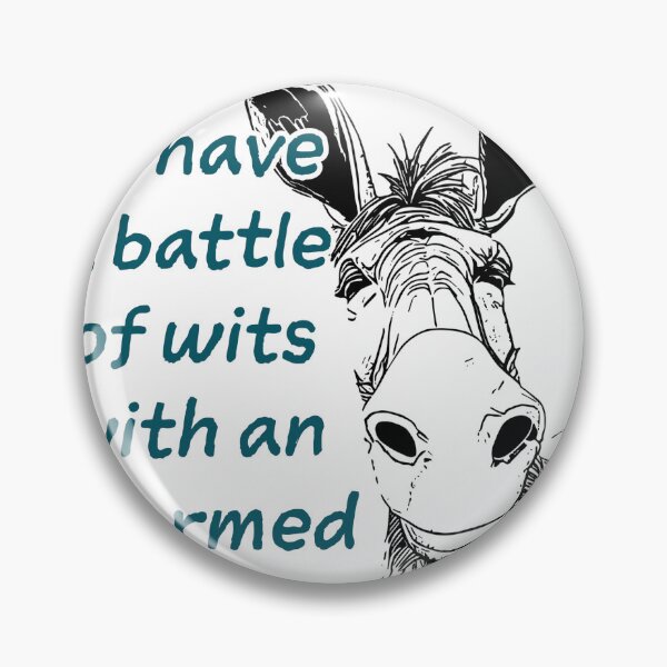 Item preview, I refuse to have a battle of wits with an unarmed person  designed and sold by Lynnchabot.