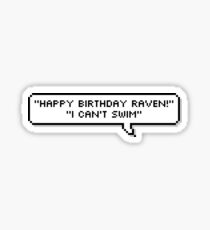 happy birthday raven Sticker