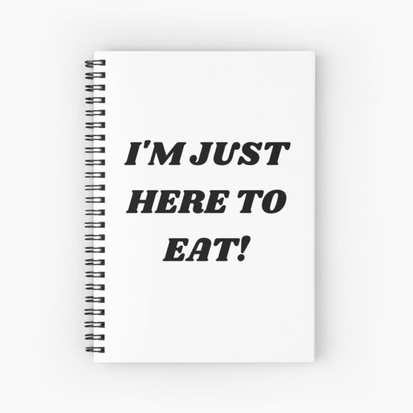 Item preview, I'm Just Here To Eat! designed and sold by therecipebowl.