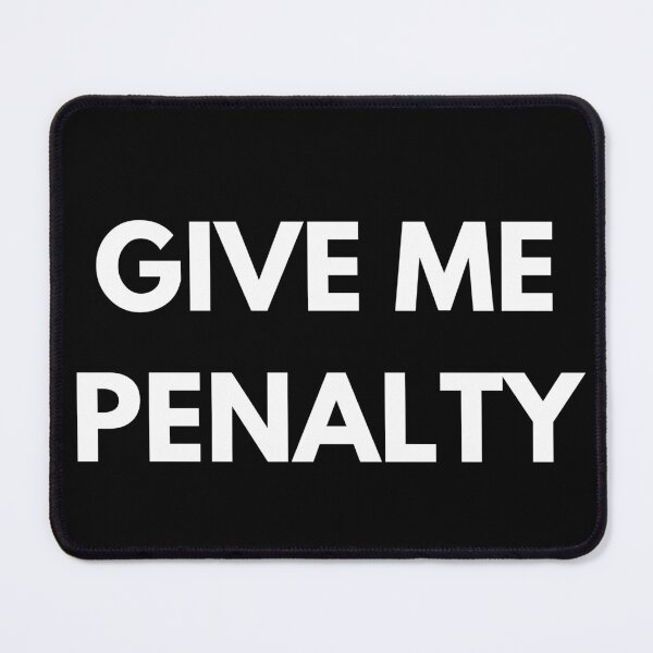 Item preview, Funny football quote: Give me penalty designed and sold by ARTinYourStyle.