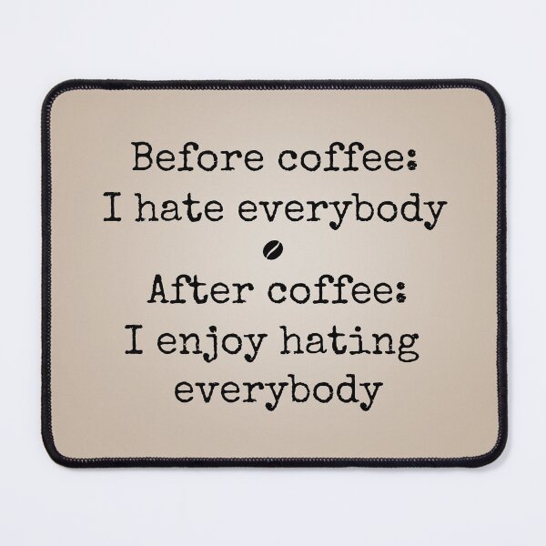 Item preview, Before and after coffee (black text) designed and sold by hakana86.