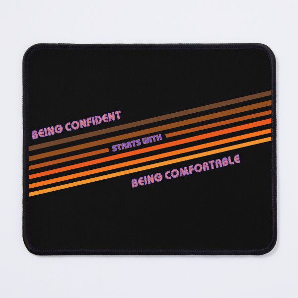 Item preview, Be Comfortable - Be Confident designed and sold by Justsomedude612.