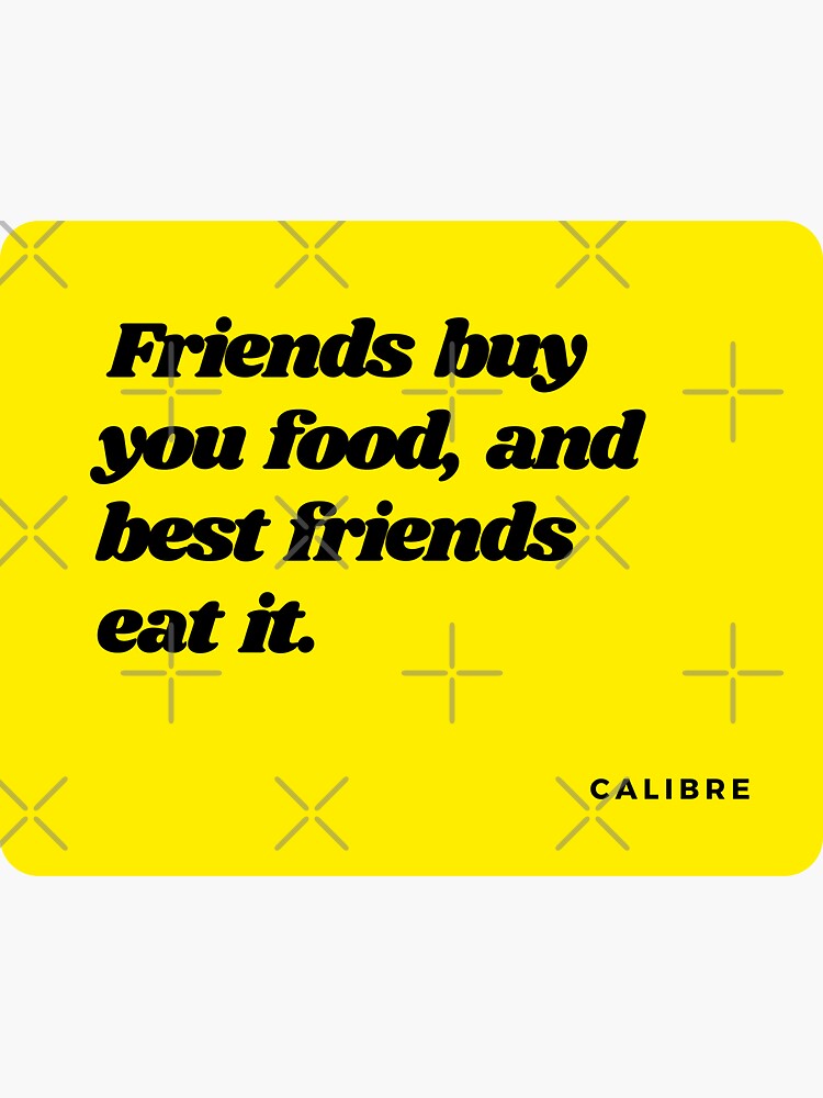 Foodie, Inspirational quotes, Best friend quotes, Funny quote