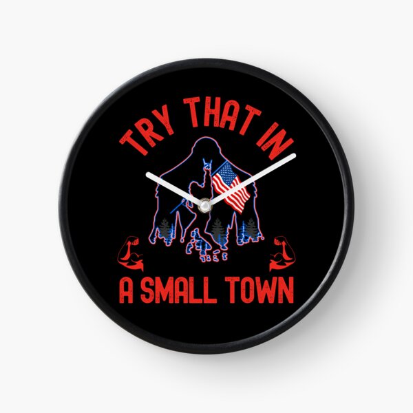 Item preview, Try That In A Small Town designed and sold by WoodburyLake.