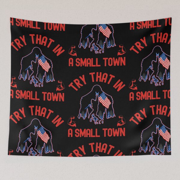Item preview, Try That In A Small Town  designed and sold by WoodburyLake.
