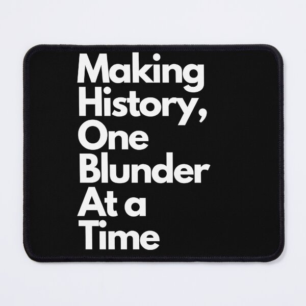 Item preview, Making History, One Blunder at a Time designed and sold by pol255.