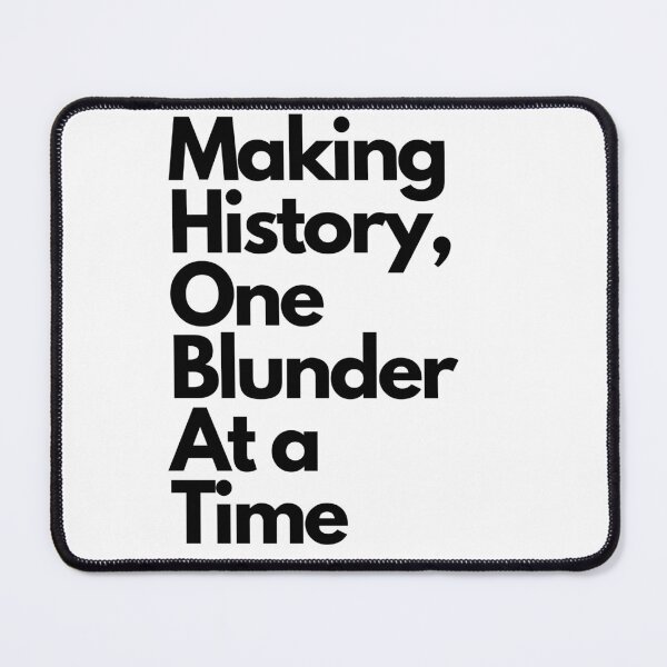 Item preview, Making History, One Blunder at a Time designed and sold by pol255.