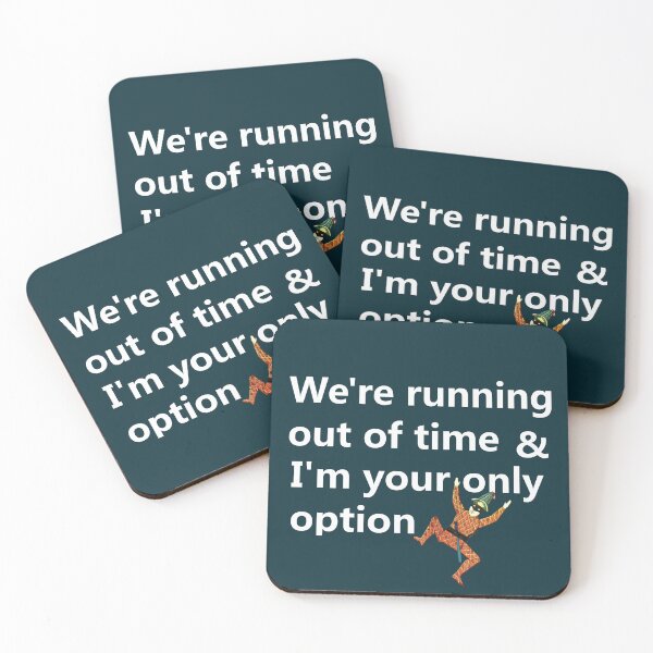 Item preview, We're running out of time & I'm your only option designed and sold by lobodelnoir.