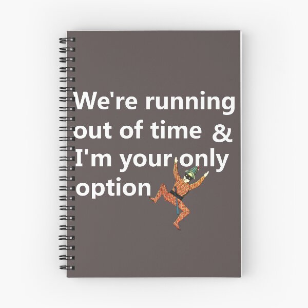 Item preview, We're running out of time & I'm your only option designed and sold by lobodelnoir.
