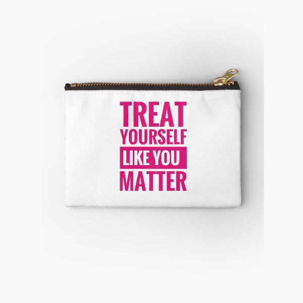 Item preview, Treat Yourself Like You Matter (Pink) designed and sold by r-hesse.