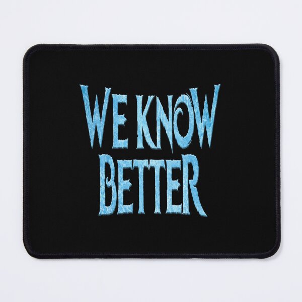Item preview, We Know Better Poster  designed and sold by The Happiness Market .