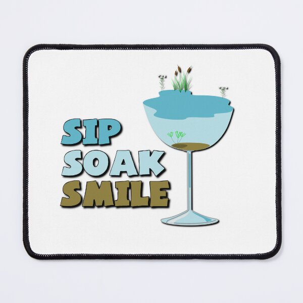 Item preview, Sip, Soak, Smile designed and sold by DeadPixelDesign.