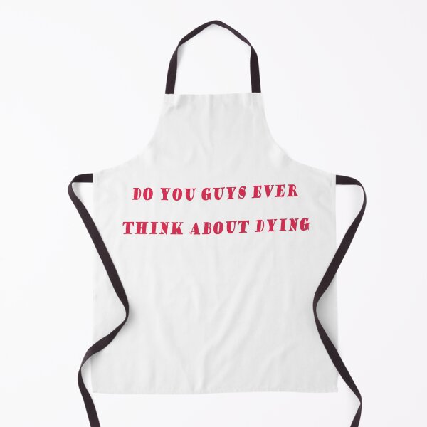 Item preview, do you guys ever think about dying designed and sold by mymeoui.