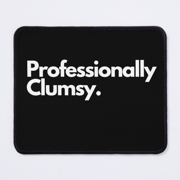 Item preview, Professionally Clumsy designed and sold by pol255.