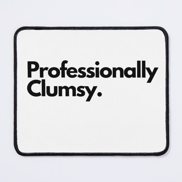 Item preview, Professionally Clumsy designed and sold by pol255.