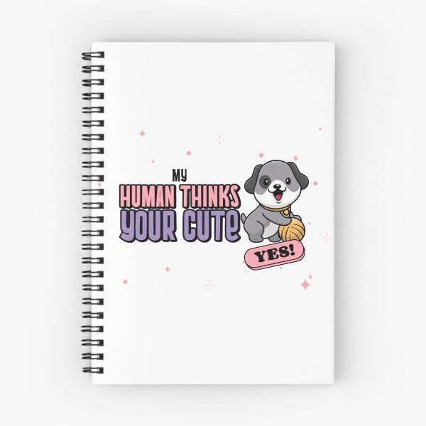 Item preview, My Human Thinks you are Cute designed and sold by KoolTDude.