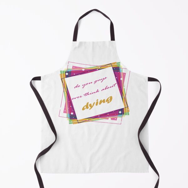 Item preview, do you guys ever think about dying designed and sold by mymeoui.