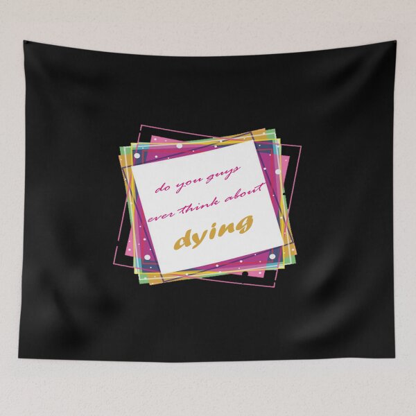 Item preview, do you guys ever think about dying designed and sold by mymeoui.