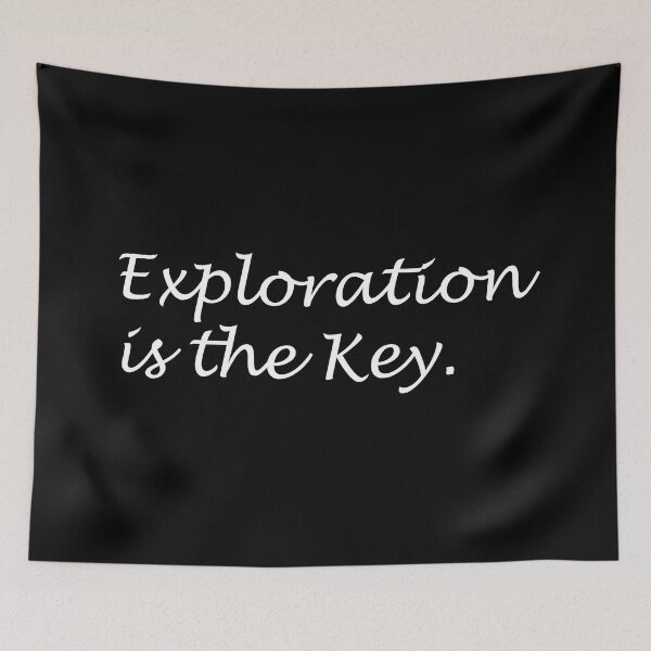 Item preview, Exploration is the Key designed and sold by Carbon-Beaver.