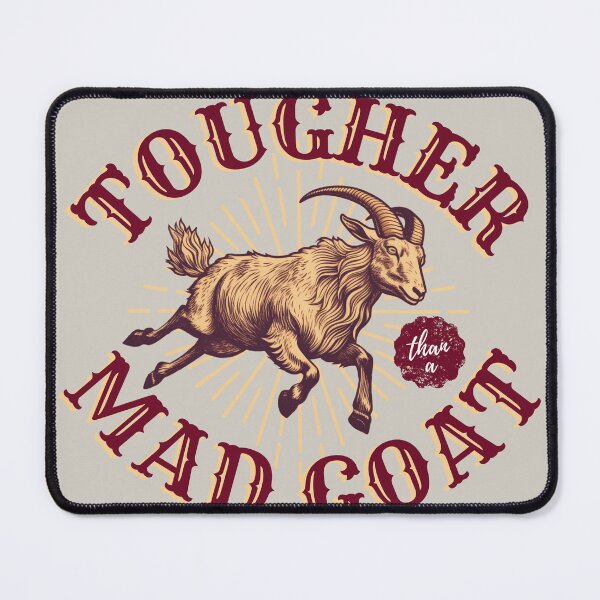 Item preview, Tougher Than A Mad Goat designed and sold by bgstanley.