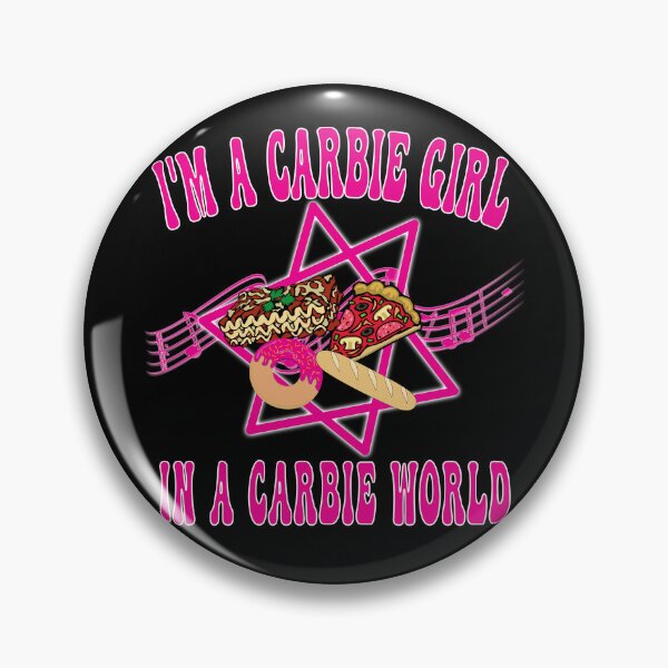 Item preview, I'm a Carbie Girl In A Carbie World designed and sold by mamahellfire31.