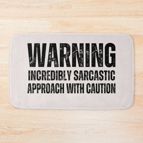 Item preview, Humor,Warning sarcastic person,approach with acution designed and sold by erozzz.