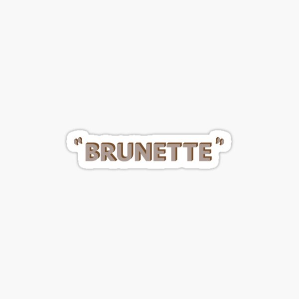 brunette Sticker