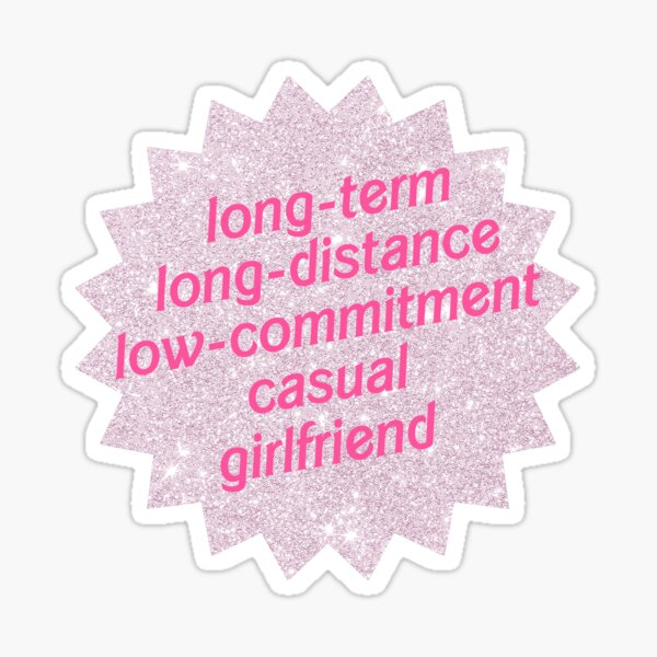 "Long-term long-distance low-commitment casual girlfriend (Barbie Movie)" Sticker for Sale by