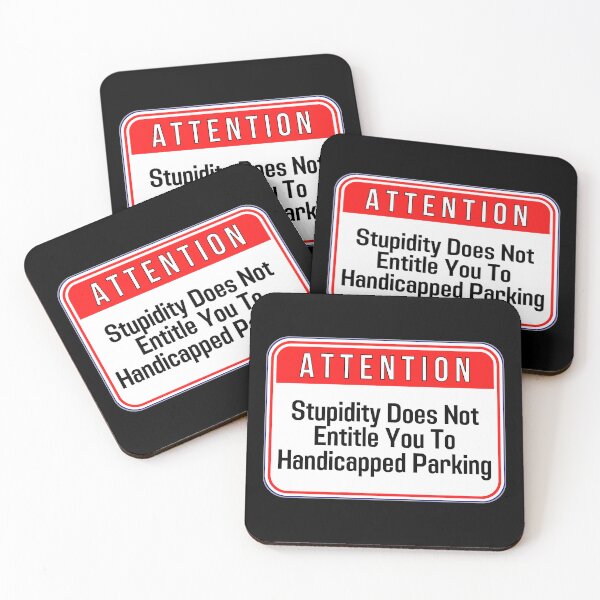 Item preview, ATTENTION:  Stupidity Does Not Entitle You To Handicapped Parking - funny warning signs designed and sold by DesignsFromTW-S.