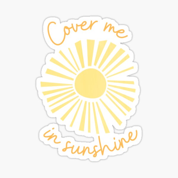 Cover Me in Sunshine lyrics printable wall art