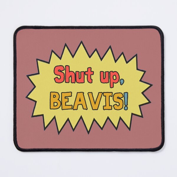 Item preview, "Shut up Beavis" quote, comic, cartoon designed and sold by Time4Space.